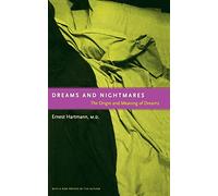 Dreams And Nightmares: The Origin And Meaning Of Dreams