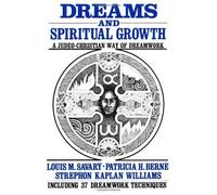 Dreams and Spiritual Growth: A Judeo-Christian Way of Dreamwork by Louis M. Savary (1984-09-01)