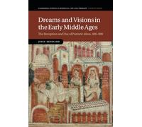 Dreams and Visions in the Early Middle Ages: The Reception and Use of Patristic Ideas, 400-900: 99 (Cambridge Studies in Medieval Life and Thought: Fourth Series, Series Number 99)