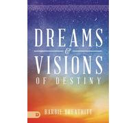 Dreams and Visions of Destiny