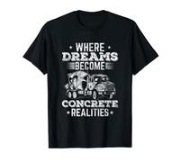 Dreams Become Concrete Realities Concrete Finisher Gift T-Shirt