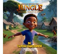 Dreams Beyond The Jungle: Lolu and the Hamlet of Hope