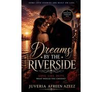 Dreams by the Riverside: Love. Lie. Duty. What would you choose?