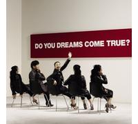 DREAMS COME TRUE - Do You Dreams Come True