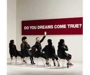DREAMS COME TRUE - Do You Dreams Come True