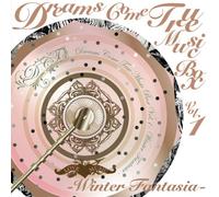 DREAMS COME TRUE MUSIC BOX Vol.1 - WINTER FANTASIA -