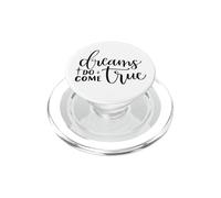 Dreams Do Come True Inspirational Motivational Positive PopSockets PopGrip for MagSafe