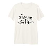 Dreams Do Come True Inspirational Motivational Positive Premium T-Shirt
