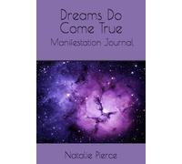 Dreams Do Come True: Manifestation Journal