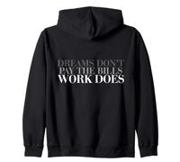 Dreams Don’t Pay The Bills Work Does, Small Business Owner Zip Hoodie