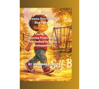 Dreams Don’t Wear Size Labels: A Young Hero’s Journey From Being Overlooked to Being Unstoppable