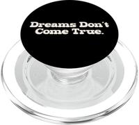 Dreams Don't Come True, Funny Truth About Life PopSockets PopGrip for MagSafe