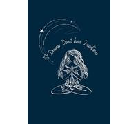 Dreams Don't Have Deadlines: "Dreams Don’t Have Deadlines" is a Motivational Notebook with 100 Lined Pages for Dreams, Ideas, and Reflections