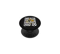 Dreams Don't Work Unless You Do Funny Motivational Quote PopSockets Adhesive PopGrip