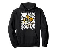 Dreams Don't Work Unless You Do Funny Motivational Quote Pullover Hoodie