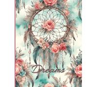 Dreams: Dream Catcher Dream Journal: Guided Dream Journal|8.5 x 11 inch, 100 pages| Catch your dreams & awaken a hidden message! Boho Dream Catcher Pink Floral