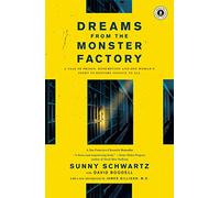 Dreams from the Monster Factory: A Tale of Prison, Redemption and One Woman's Fight to Restore Justice to All