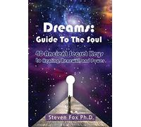 Dreams: Guide To The Soul: 40 Ancient Secret Keys to Healing, Renewal and Power (Cambridge Studies in Linguistics (Paperback))