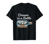 Dreams in A Bottle Ship in A Bottle Nautical Fantasy T-Shirt