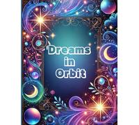 Dreams in Orbit: Circling Through Celestial Fantasies