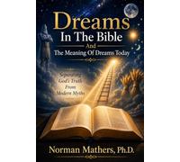 Dreams in the Bible and the Meaning of Dreams Today