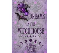 Dreams in The Witch House: A Midnight Library Dream Journal (Forbidden Books from The Midnight Library Podcast)