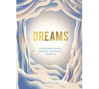 Dreams: Interpretations, Hidden Meanings, Symbols