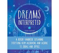Dreams Interpreted: A Bedside Handbook Explaining Everything from Accordions and Acorns to Zebras and Zippers