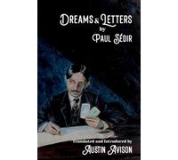 Dreams & Letters: Being a translation of Dreams: Theories, Practice, Interpretation and Magic Letters