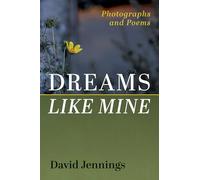 Dreams Like Mine: Photographs and Poems