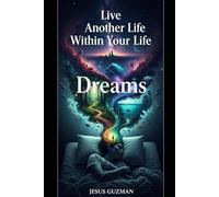 Dreams: Live Another Life Within Your Life