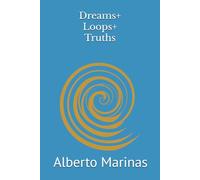 Dreams + Loops + Truths