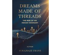 Dreams Made of Threads: The Rise of an Indian Visionary