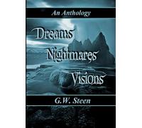 Dreams, Nightmares & Visions