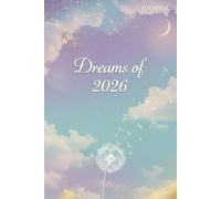 Dreams of 2026: A Blank Journal for Goals, Plans, and Big Dreams