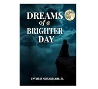 Dreams of a Brighter Day