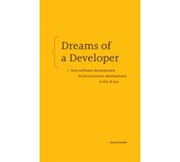 Dreams of a Developer : How software development drives economic development in the AI era