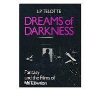 Dreams of Darkness: Fantasy and the Films of Val Lewton