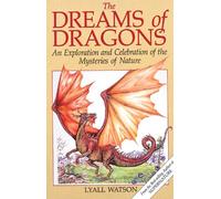 Dreams of Dragons: An Exploration and Celebration of the Mysteries of Nature