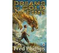 Dreams of Gold and Fire