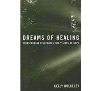 Dreams of Healing: Transforming Nightmares into Visions of Hope