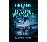 Dreams of Leaving Westgate: A Novel