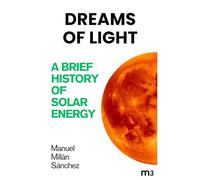 Dreams of light: A brief history of solar energy