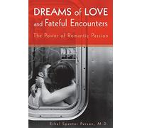 Dreams of Love and Fateful Encounters: The Power of Romantic Passion