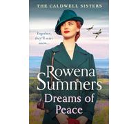 Dreams of Peace: A gripping wartime family saga: THE CALDWE (Caldwell Sisters, 4)
