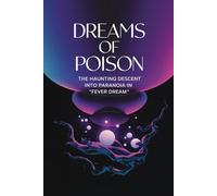 Dreams of Poison: The Haunting Descent into Paranoia in "Fever Dream"