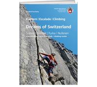 Dreams of Switzerland: Susten, Grimsel, Furka, Nufenen - die schönsten Mehrseillängen
