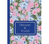 Dreams & Plans: A Motivational Journal for Goal Setting, Daily Planning & Big Dreams