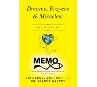 Dreams, Prayers & Miracles:: The Story of MEMO