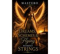 Dreams, Schemes and Flying Without Strings